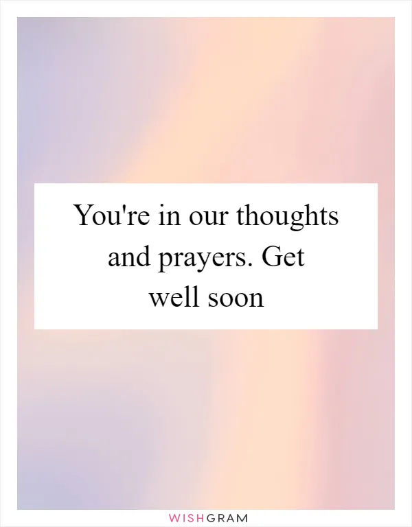 You're in our thoughts and prayers. Get well soon