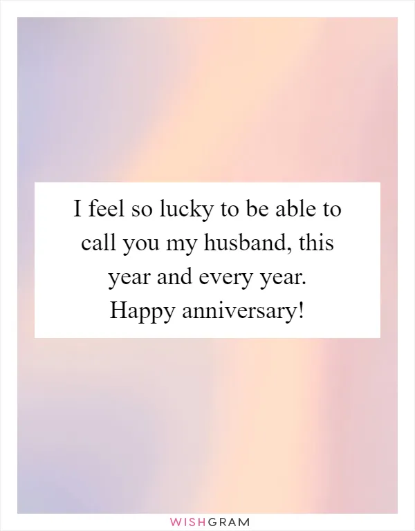 I feel so lucky to be able to call you my husband, this year and every year. Happy anniversary!