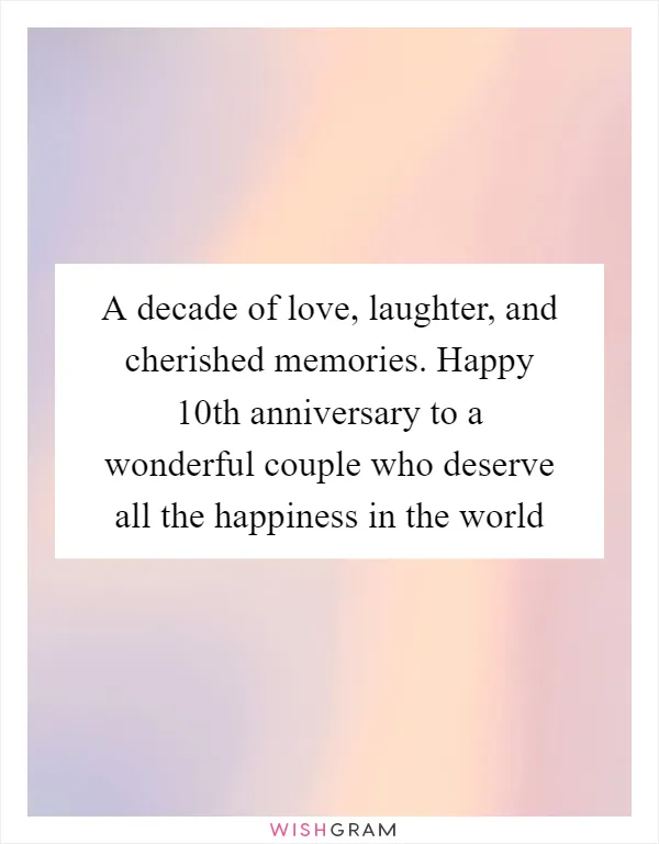 A decade of love, laughter, and cherished memories. Happy 10th anniversary to a wonderful couple who deserve all the happiness in the world