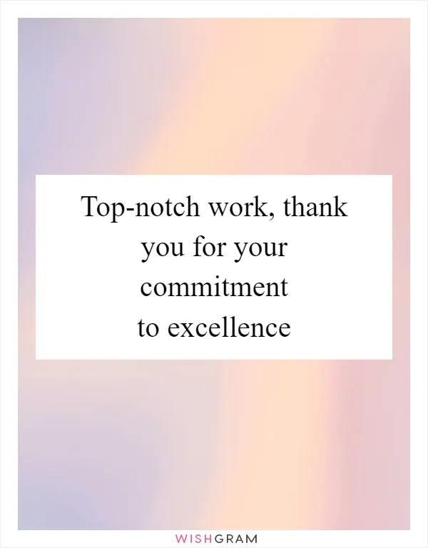 Top-notch work, thank you for your commitment to excellence