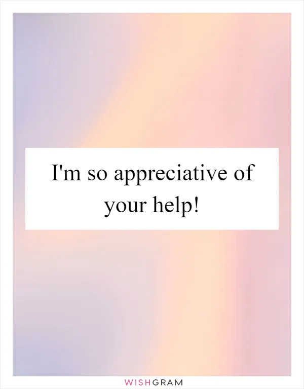 I'm so appreciative of your help!