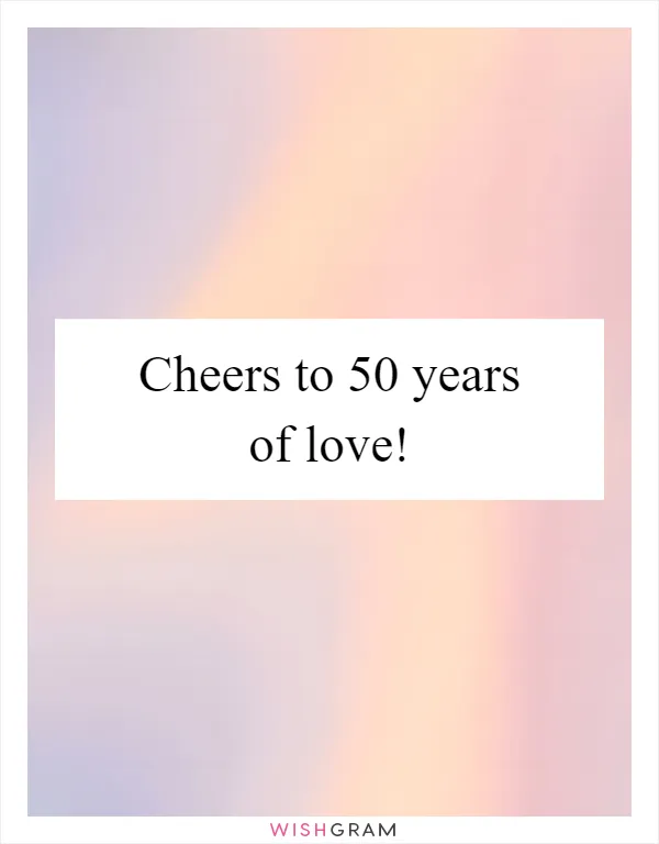 Cheers to 50 years of love!