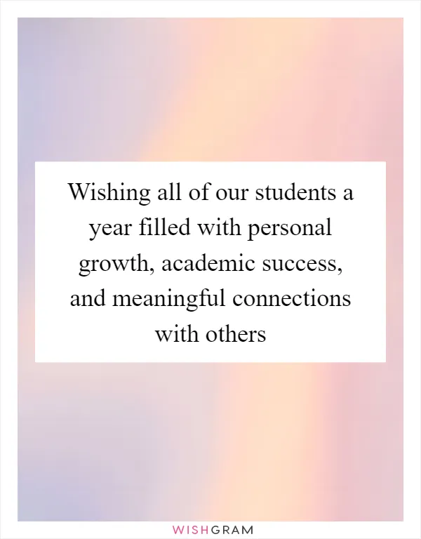 Wishing all of our students a year filled with personal growth, academic success, and meaningful connections with others