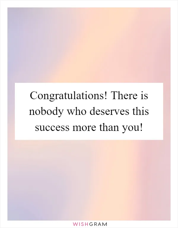 Congratulations! There is nobody who deserves this success more than you!