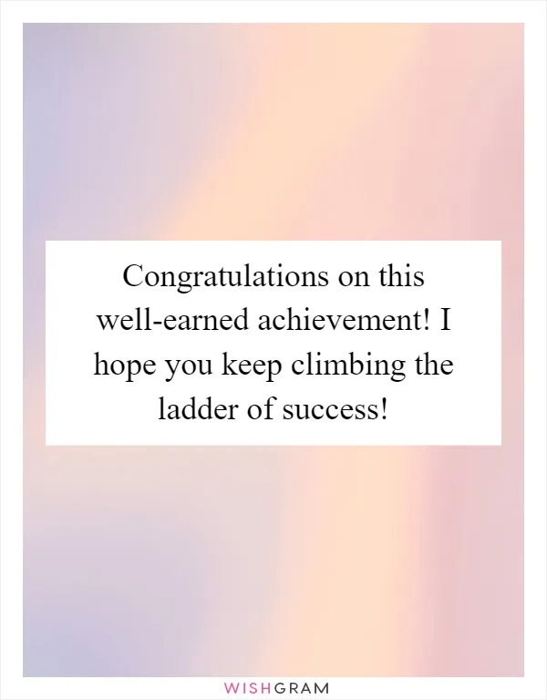 Congratulations on this well-earned achievement! I hope you keep climbing the ladder of success!