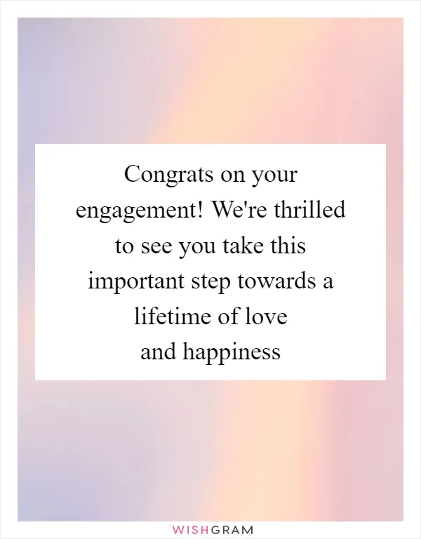 Congrats on your engagement! We're thrilled to see you take this important step towards a lifetime of love and happiness