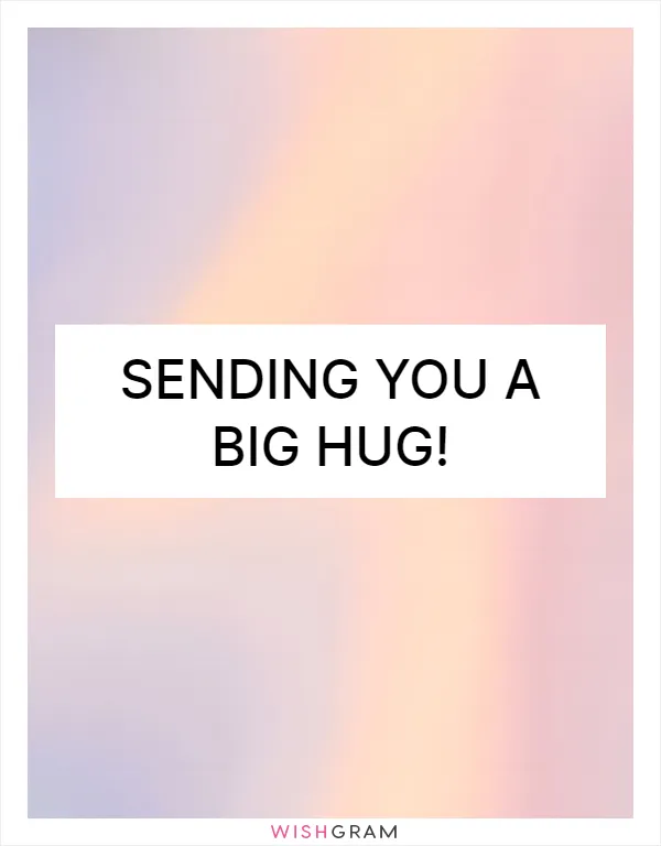 Sending you a big hug!