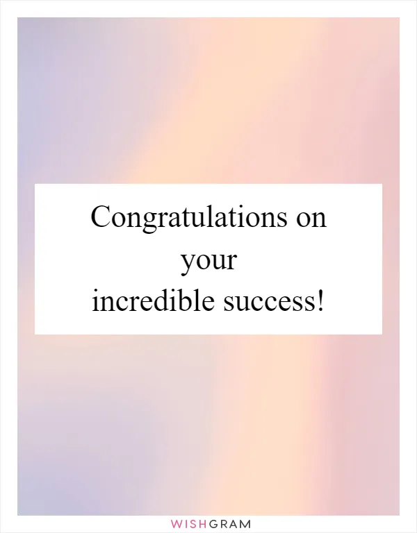 Congratulations on your incredible success!