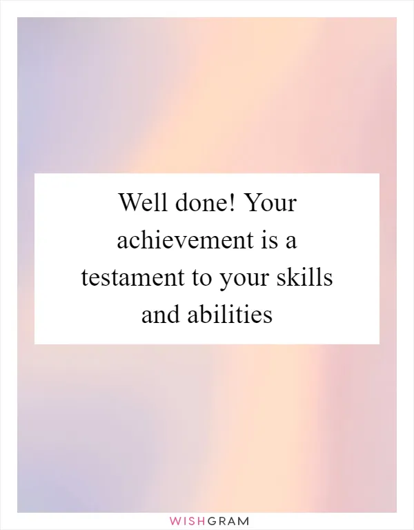 Well done! Your achievement is a testament to your skills and abilities