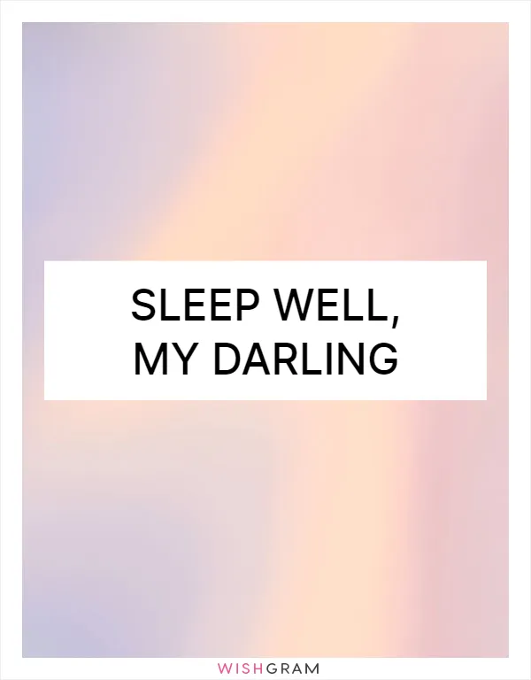 Sleep well, my darling