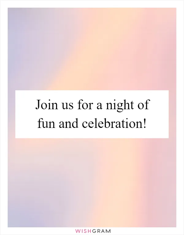 Join us for a night of fun and celebration!
