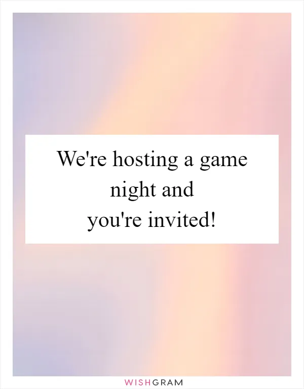We're hosting a game night and you're invited!