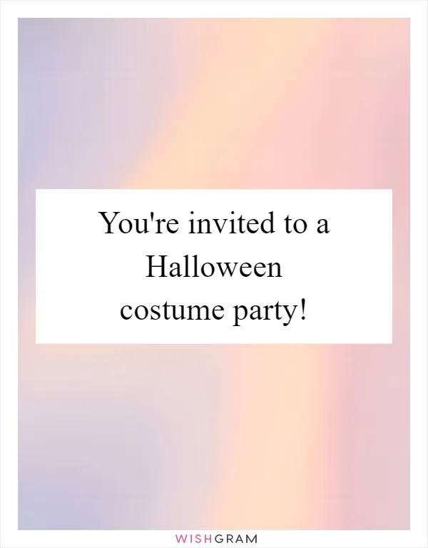 You're invited to a Halloween costume party!