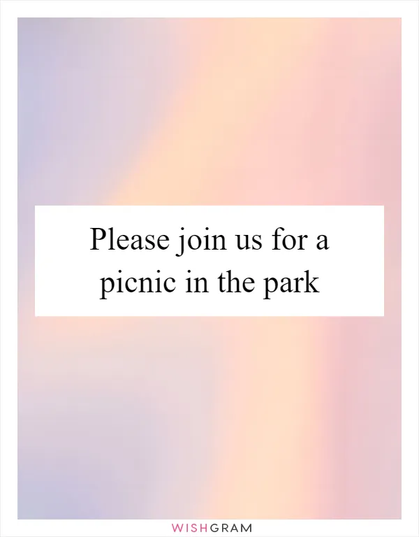 Please join us for a picnic in the park