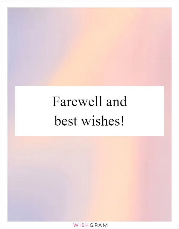 Farewell and best wishes!