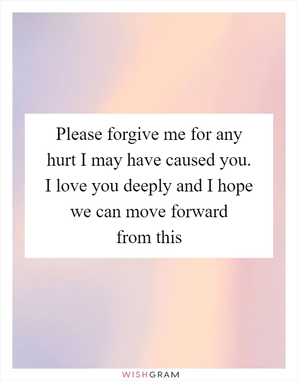 forgive me please i love you