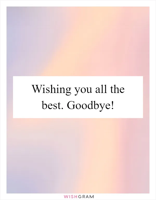 Wishing you all the best. Goodbye!