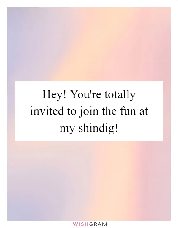 Hey! You're totally invited to join the fun at my shindig!