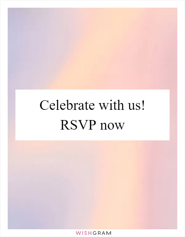 Celebrate with us! RSVP now