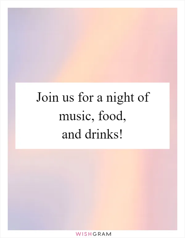 Join us for a night of music, food, and drinks!