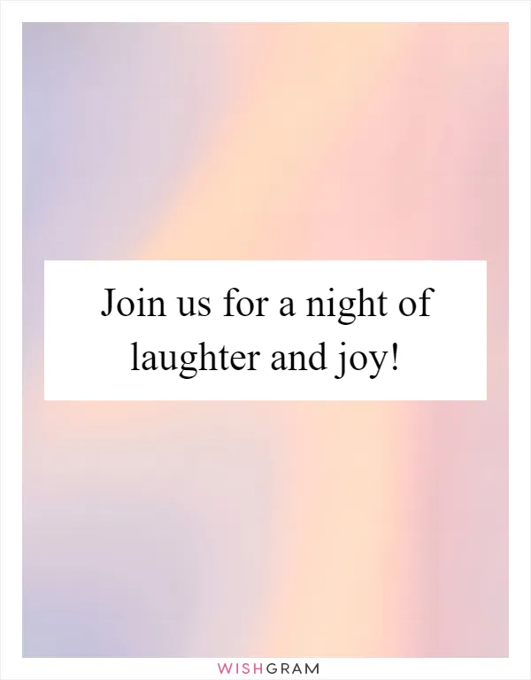 Join us for a night of laughter and joy!
