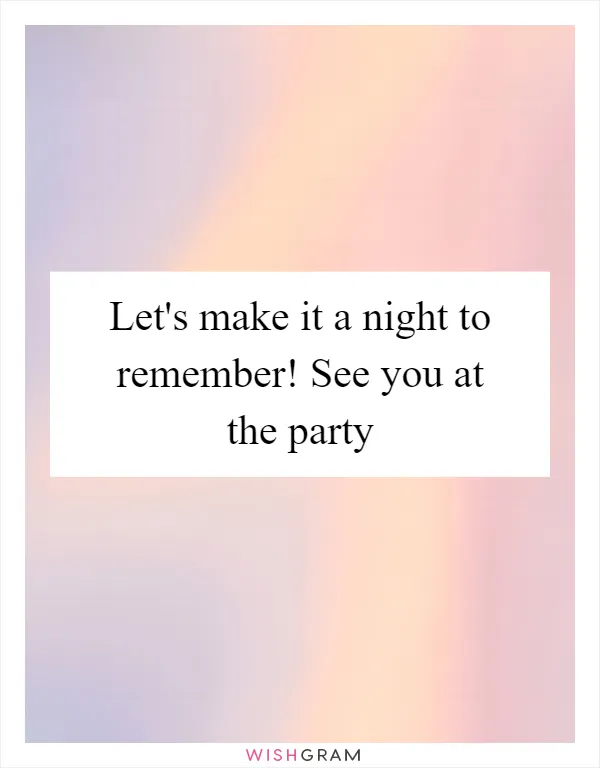 Let's make it a night to remember! See you at the party