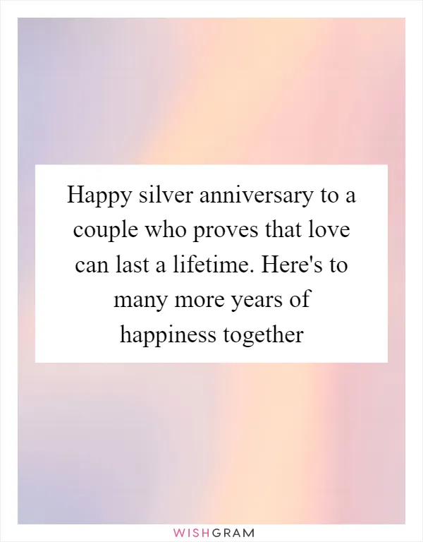 Happy silver anniversary to a couple who proves that love can last a lifetime. Here's to many more years of happiness together