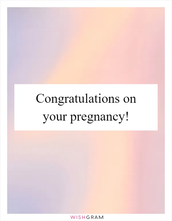 Congratulations on your pregnancy!