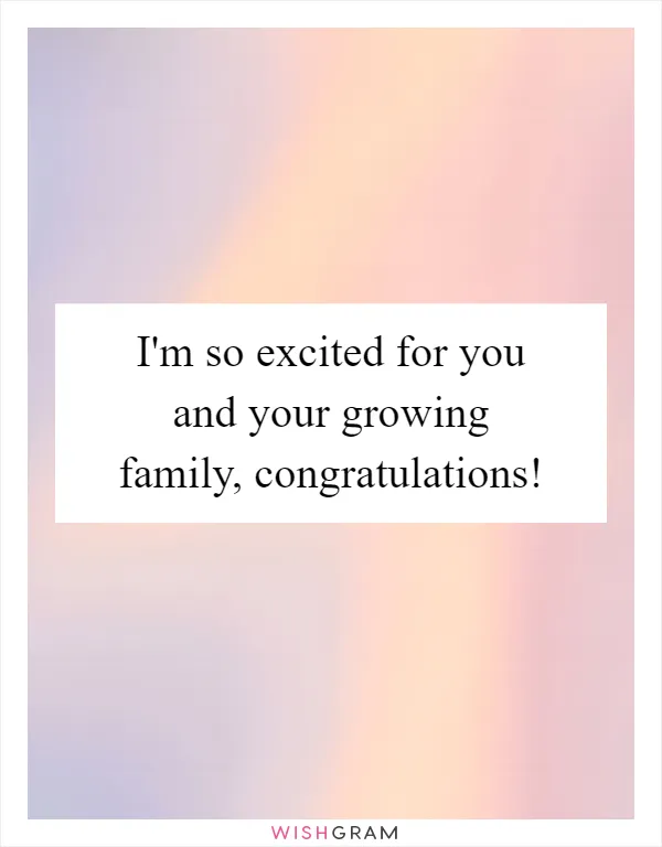 I'm so excited for you and your growing family, congratulations!