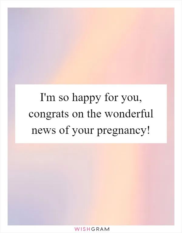 I'm so happy for you, congrats on the wonderful news of your pregnancy!
