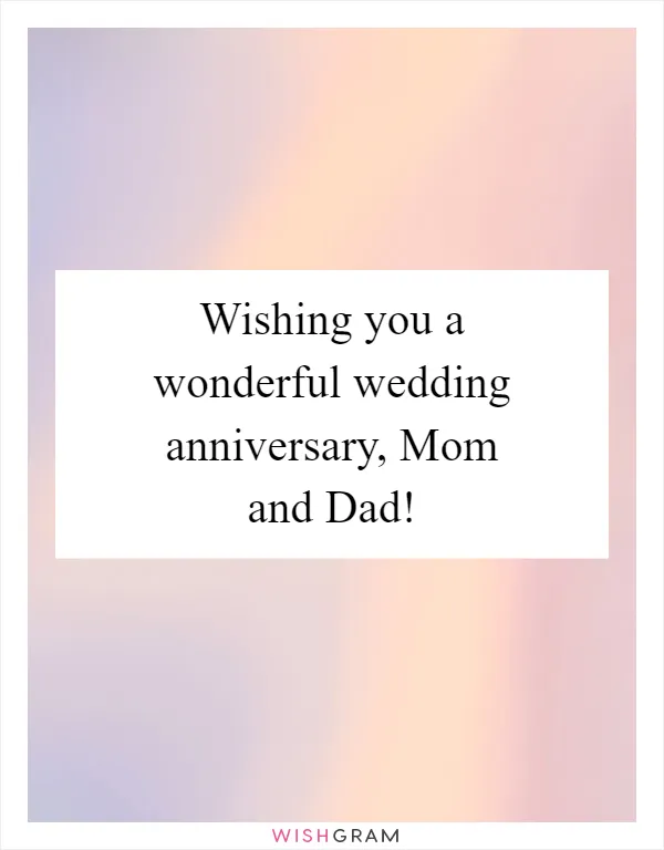 Wishing you a wonderful wedding anniversary, Mom and Dad!