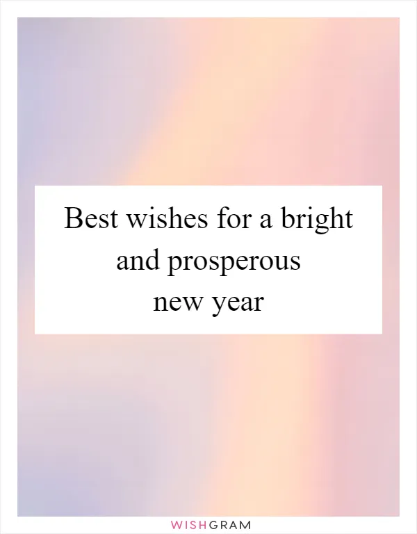 Best wishes for a bright and prosperous new year