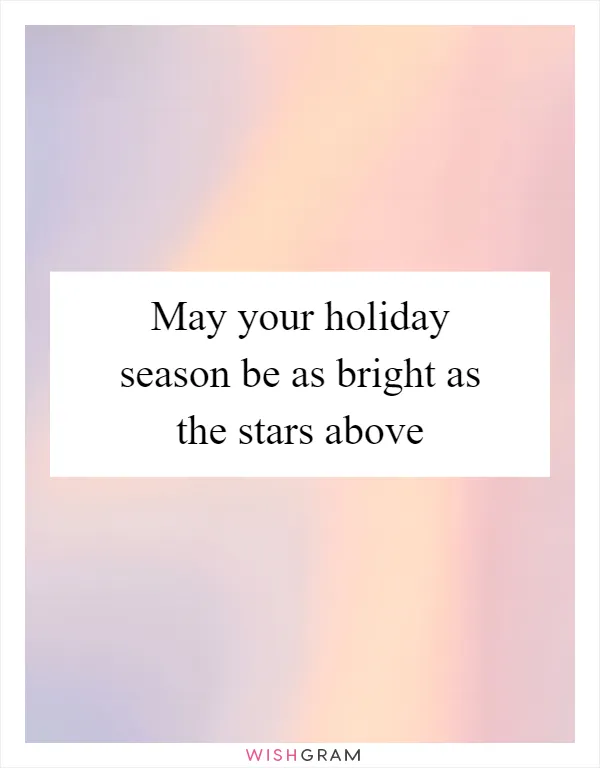 May your holiday season be as bright as the stars above