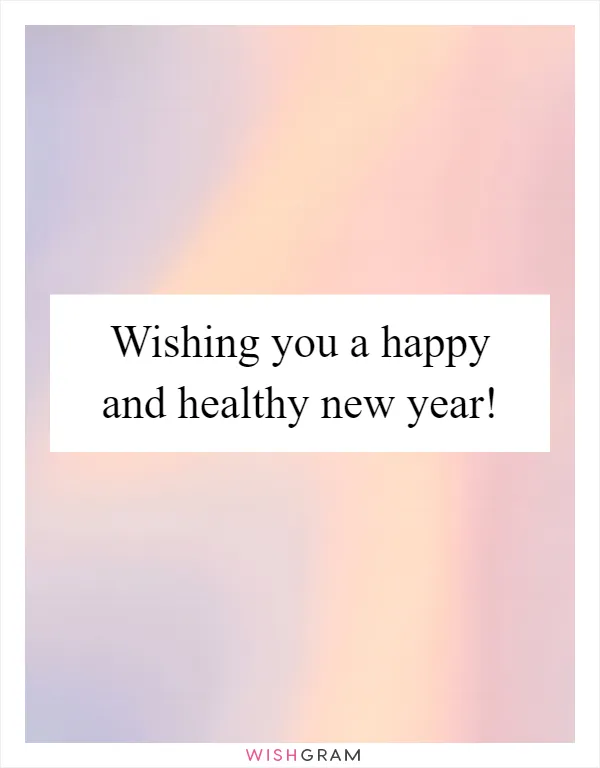 Wishing you a happy and healthy new year!