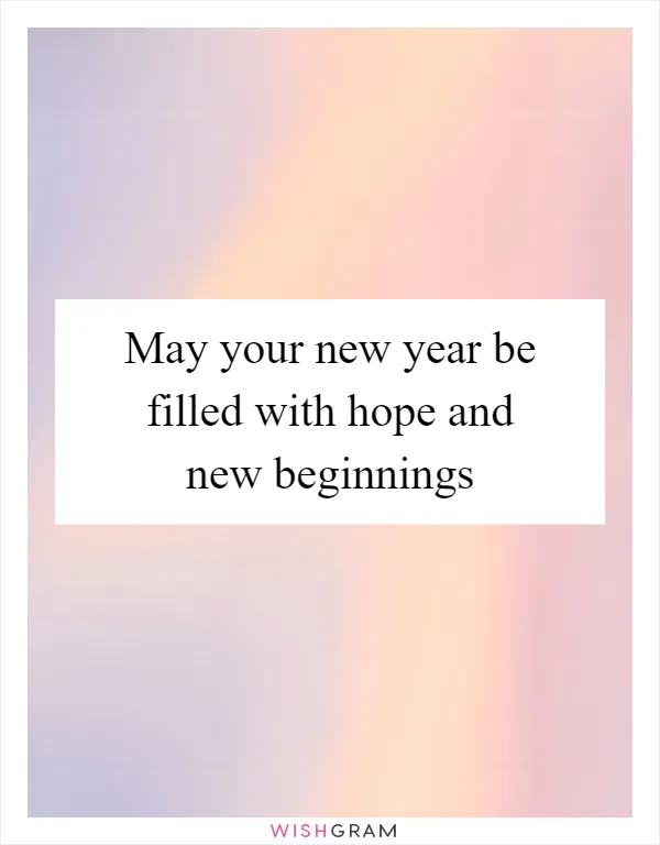 May your new year be filled with hope and new beginnings