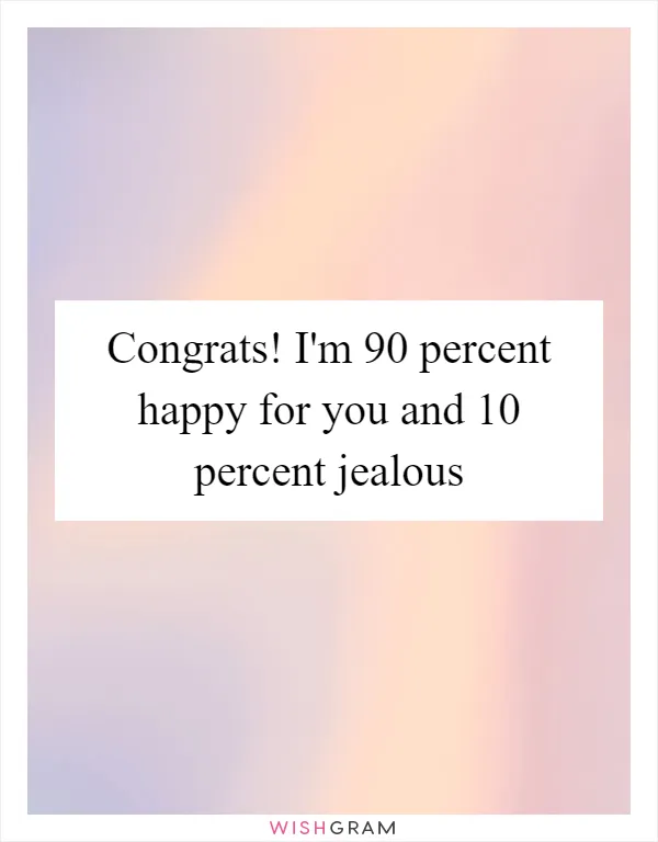 Congrats! I'm 90 percent happy for you and 10 percent jealous
