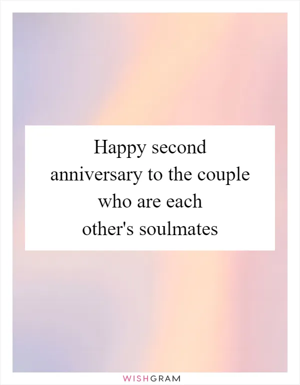 Happy second anniversary to the couple who are each other's soulmates