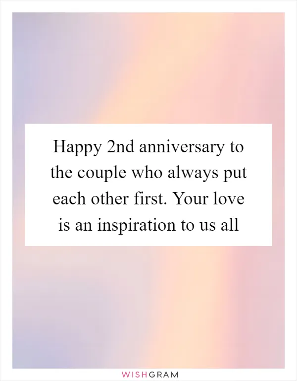 Happy 2nd anniversary to the couple who always put each other first. Your love is an inspiration to us all
