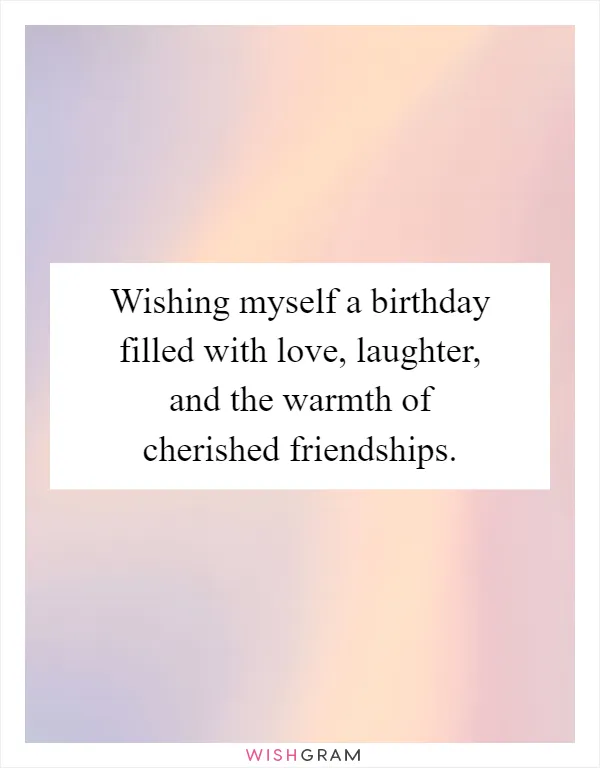 Wishing myself a birthday filled with love, laughter, and the warmth of cherished friendships