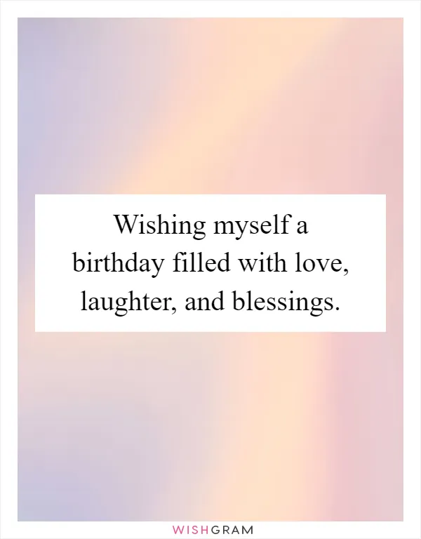 Wishing myself a birthday filled with love, laughter, and blessings