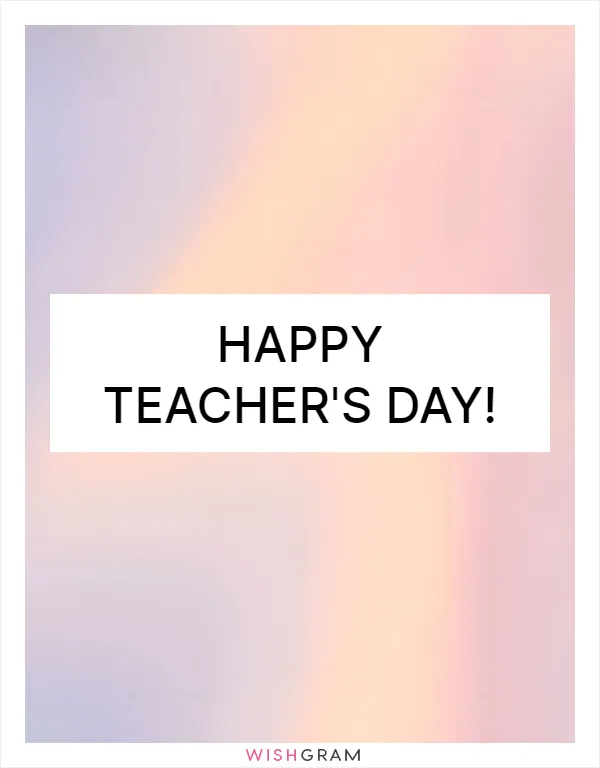 Happy Teacher's Day!