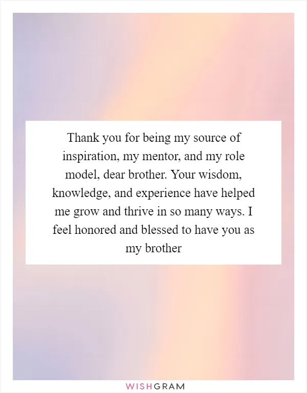 Thank you for being my source of inspiration, my mentor, and my role model, dear brother. Your wisdom, knowledge, and experience have helped me grow and thrive in so many ways. I feel honored and blessed to have you as my brother