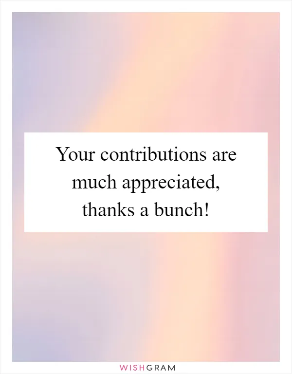 Your contributions are much appreciated, thanks a bunch!