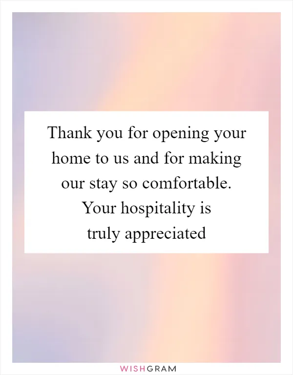 Thank you for opening your home to us and for making our stay so comfortable. Your hospitality is truly appreciated