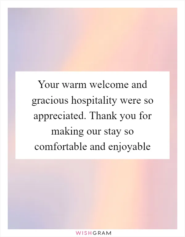 Your warm welcome and gracious hospitality were so appreciated. Thank you for making our stay so comfortable and enjoyable