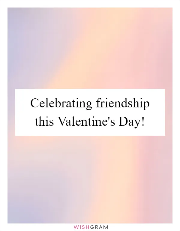 Celebrating friendship this Valentine's Day!
