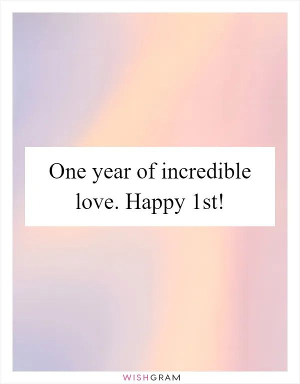 One year of incredible love. Happy 1st!