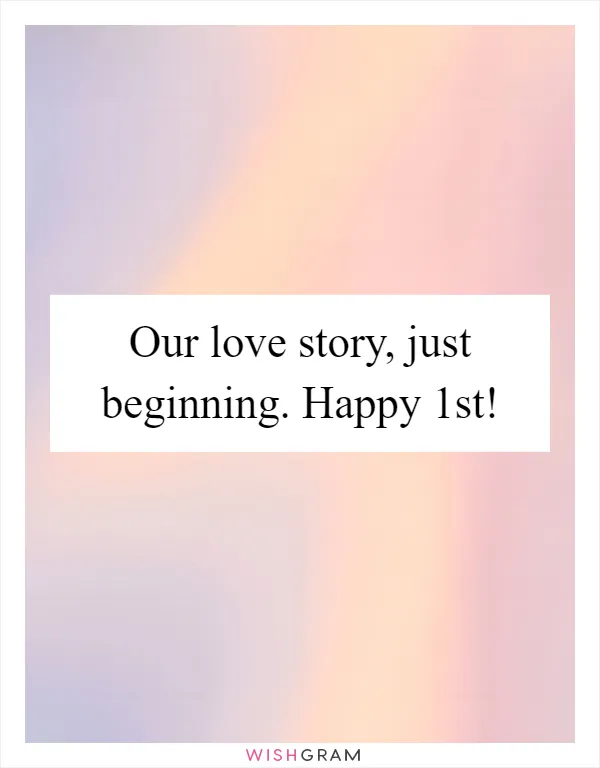 Our love story, just beginning. Happy 1st!