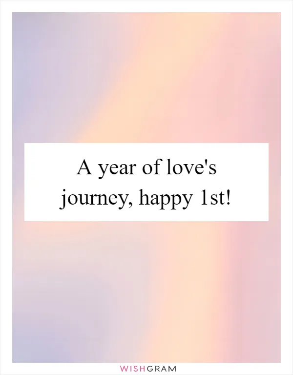 A year of love's journey, happy 1st!