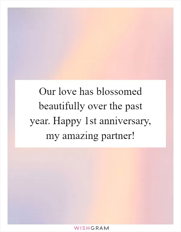 Our love has blossomed beautifully over the past year. Happy 1st anniversary, my amazing partner!